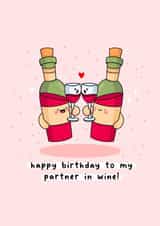 Cute Birthday Card - Wine - Partner In Wine created by Rosalie Perl