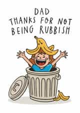Funny Father's Day Card - Thanks For Not Being Rubbish created by Aussie Studios