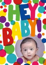Personalised New Baby Photo Card created by Woah there Pickle - Fun New Baby Card - Hey Baby! - Rainbow Polka Dots