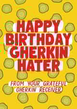 Funny Birthday Card - Gherkin Hater created by Violet and Alfie