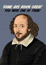 Funny Birthday Card - William Shakespeare - Some Are Born Great created by The Great & The Good