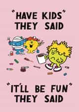Funny Mother's Day Card - Mr. Men - "Have Kids" They Said created by Mr. Men