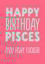 Funny Birthday Card - Pisces - Fishy Fucker created by The Buddy Fernandez Card Co.