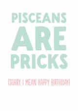 Funny Birthday Card - Pisceans Are Pricks created by The Buddy Fernandez Card Co.