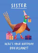 Punny Birthday Card - For Sister - Pheasant created by Painted Parasol Studio