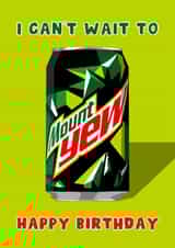 Funny Birthday Card - I Can't Wait To Mount You - Mountain Dew created by Pink Peach Cards