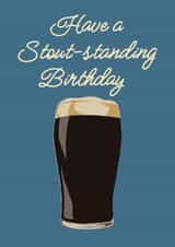 Classic Birthday Card - Guinness - Stout-Standing created by Eve Hanford