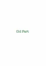 Funny birthday card - Friends or family - Old Fart created by DBD Designs