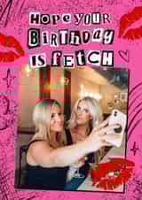 Personalised Birthday Photo Card created by Violet and Alfie - Funny Birthday Card - Mean Girls - Fetch