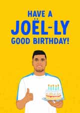 Funny Birthday Card - Joël Piroe  - Joel-ly Good Birthday! created by The Cake Thief