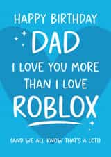 Fun Birthday Card - For Dad - I Love You More Than Roblox created by Tiger Feet Creations