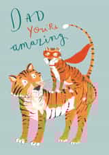 Cute Father's Day/Birthday Card - Superhero Tigers - Dad You're Amazing created by Louise Tiler