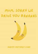 Cute Mother'd Day Card - Bananas - Sorry Mum created by Alice James