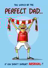 Funny Birthday/Father's Day Card - Perfect Dad - Arsenal Fan created by Bryony Jackson Walters