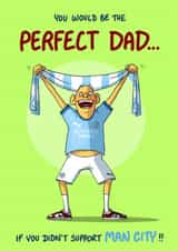 Funny Birthday/Father's Day Card - Manchester City - Perfect Dad created by Bryony Jackson Walters