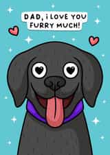 Cute Father's Day Card - I Love You Furry Much created by Wafflemamaart