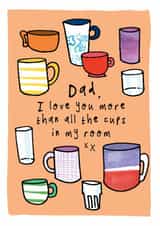 Funny Father's Day Card - Love You More Than All The Cups In My Room - Mugs created by Bow & Bell