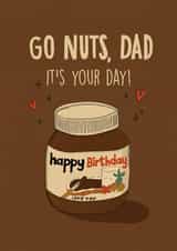 Funny Birthday Card - Go Nuts, Dad - Nutella created by Kasia Cards
