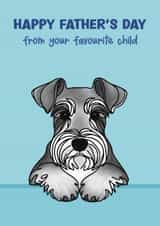 Schnauzer Father’s Day Card - Favourite Child created by Choo Choo