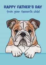 Bulldog Father’s Day Card - Favourite Child created by Choo Choo