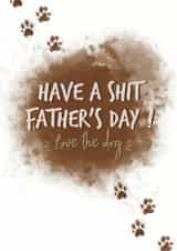 Rude Father’s Day Card - From The Dog - Paws created by Lily and Daisy