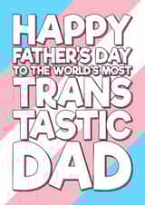 Funny Birthday Card - Trans Tastic Dad created by Blind Faith
