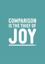 Just Because - Uplifting - Comparison is the Thief of Joy - Friend/Family - BLUE created by Tada! designs