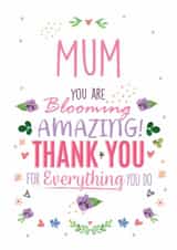 Mum, You Are Blooming Amazing! Greeting Card – A Heartfelt Thank You created by Personalised Memento Company,Limited