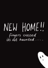 Cute New Home Card - Ghost - Fingers Crossed It's Not Haunted created by Effy Ellen Art