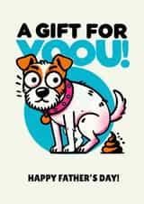 Funny Father’s Day Card - From The Dog - A Gift For You! created by Chocolate Frog