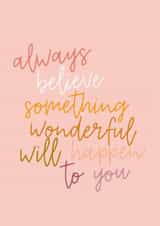 Classic Love And Friendship Card - Something Wonderful Will Happen created by Myra Gilmore