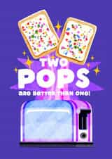 Classic Father's Day Card - Pop Tarts - Two Pops Are Better Than One created by Folio | Ian Owen
