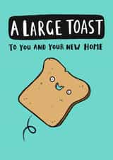 Funny New Home Card - A Large Toast created by Jimmy Doodle