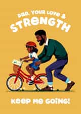 Cute Father's Day Card - From Daughter - Your Love & Strength Keep Me Going created by Folio | Ian Owen