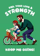 Cute Father's Day Card - Dad, Your Love & Strength Keep Me Going - Bike created by Folio | Ian Owen