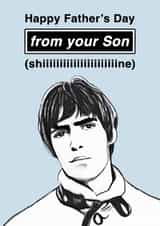 Funny Father's Day Card - From Son - Oasis - Liam Gallagher created by Of Life & Lemons Ltd.