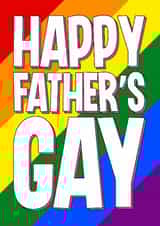 Fun Father's Day Card - Happy Father's Gay - LGBTQ+ created by Blind Faith