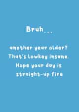 Fun Birthday Card - Happy Birthday Bruh - Slang created by @Laura Lonsdale Designs