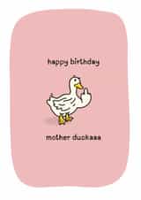 Funny Birthday Card - Mother Ducka - Pun created by Dinky Dino