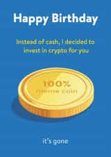 Happy Birthday - Funny -  I Invested in Crypto for You…It’s Gone created by Freckle Face