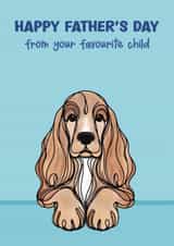 Cocker Spaniel Father’s Day Card - Favourite Child created by Choo Choo