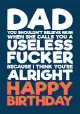 Funny Birthday Card - For Dad - I Think You're Alright created by Blind Faith