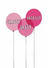 Funny Birthday Card - Classy Sassy Badassy - Balloons created by Giddy Kipper