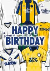 Leeds United Birthday Card - Classic Shirts - Football created by ZB CREATIVE