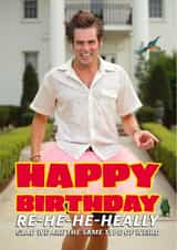 Funny Birthday Card - Ace Ventura - Same Type Of Weird created by Shower Thoughts