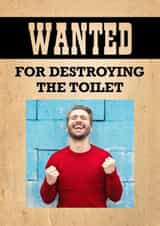 Personalised Father's Day Photo Card created by Leamington Underground - Funny Father's Day Card - Wanted Poster - Destroying The Toilet