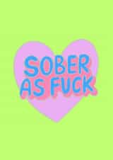 Fun Sobriety Card - Sober As F*ck - Heart Design created by Sober Girl Society 