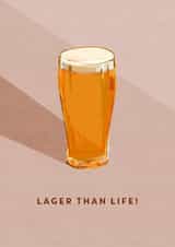 Classic Father's Day Card - Lager Than Life - Pint created by @doublepea_designs