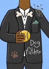 Funny Father's Day Card - The Dog Father created by Muses & May 