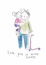 Cute Father's Day Card - Love You So Much Daddy - Scooter created by Sketchy Muma